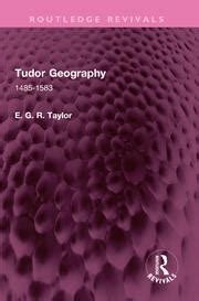 e g r taylor tudor|The Life and Work of E.G.R. Taylor (1879 1966), author of The.